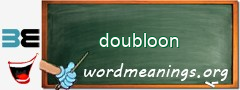 WordMeaning blackboard for doubloon